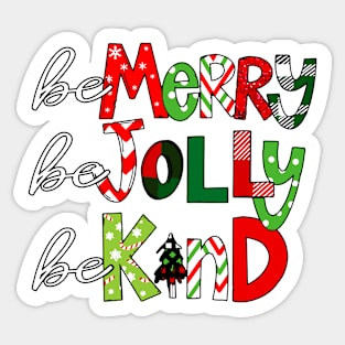 Be Merry Be Jolly Be Kind Sticker